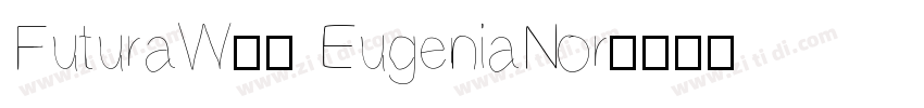 FuturaW00 EugeniaNor字体转换